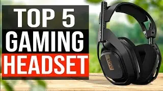 TOP 5: Best Gaming Headsets 2024