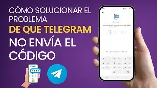 Cómo solucionar el problema de que Telegram no envía el código de verificación (actualización 2024)