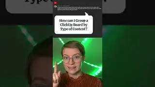 How Can I Group a ClickUp Board by Type of Content?