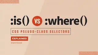 Simplify Your CSS using :is() and :where() Pseudo-Selectors