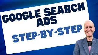 Write Google Search Ads Like a Pro: A Step-by-Step Tutorial