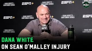 Dana White on Sean O’Malley’s injury: “How would doctor's test for a labrum? You can’t”