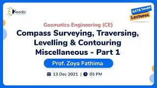 Geomatics Engineering - Compass Surveying, Traversing Levelling and Contouring | 13 December | 5 PM