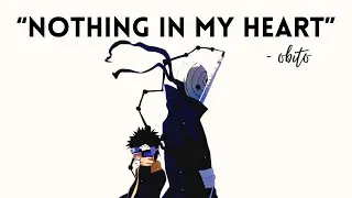 Obito Uchiha's saying || Nothing In My Heart