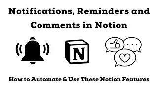 Navigating & Automating Notion Notifications, Reminders and Comments