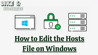 How to Edit the Hosts File on Windows