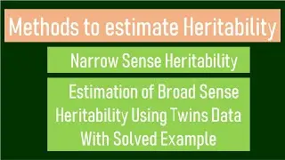 Estimation of Heritability Part 1 | Methods to Estimate Broad Sense and Narrow Sense Heritability