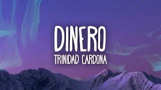 Trinidad Cardona - Dinero | She take my dinero