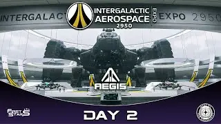 Star Citizen | IAE 2950 | Aegis Dynamics | Day 2