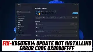 How to Fix Windows 11 Error 0x8000ffff / KB5015814 Update Not Installing Error Code 0x8000ffff