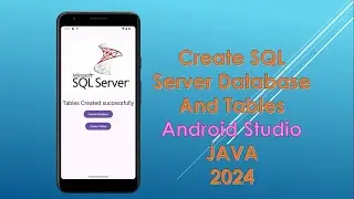 SQL Server Create Database and Tables | Android Studio | 2024