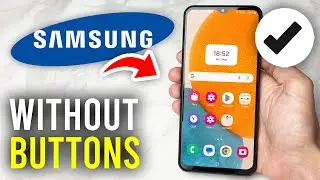 How To Take Screenshot Without Buttons On Samsung Phone - Full Guide