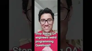 Stop Asking Software testing QA Engineers Weird Programming Questions! 🚫🤔