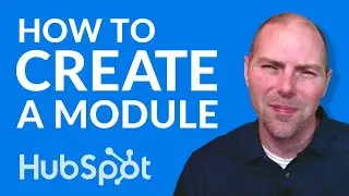 How to Create a Custom Module in HubSpot CMS