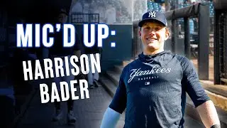 Mic'd Up: HARRISON BADER | New York Yankees