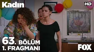 Kadın 63. Bölüm 1. Fragmanı