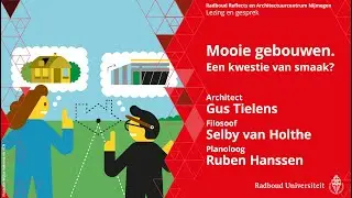 Mooie gebouwen. Een kwestie van smaak? | Gus Tielens, Selby van Holthe en Ruben Hanssen