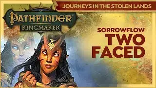 Pathfinder Kingmaker | SORROWFLOW-Kalikke And Kanerah | Journeys In The Stolen Lands