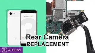 Google Pixel 3 Rear Camera Replacement