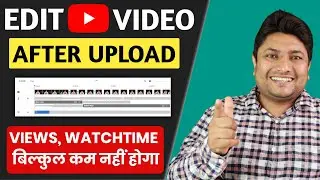 How to Edit YouTube Videos After Upload Without Losing Views | Add Free Music, Trim , Blur & More 🎬