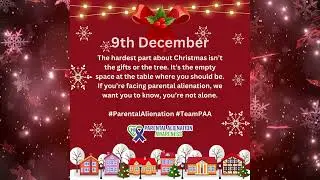 9th December - Parental Alienation and Christmas