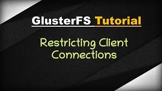 [ GlusterFS 8 ] Restricting client connections to Gluster FS volumes