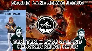 EVOS GALANG DJ KARA BORUTO (KETAPANG REMIX) | JEDAG JEDUG EPIC KANE