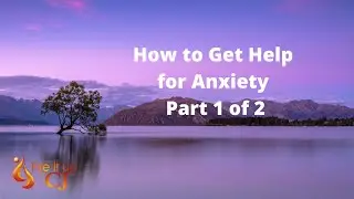 How to Get Help for Anxiety // Part 1 of 2: Elke Scholz