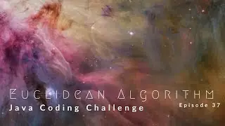 Euclidean Algorithm Java Coding Challenge | Edabit | Howd You Code That?