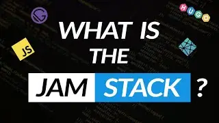 What is the JAMstack? and lets BUILD one