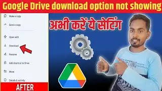 google drive me download ka aption kaise laye / google drive download problem