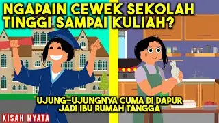 NGAPAIN CEWEK SEKOLAH TINGGI-TINGGI KALAU UJUNGNYA KE DAPUR JUGA? | DRAMA ANIMASI