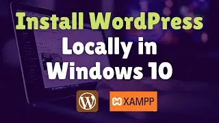 How to Install WordPress Locally in 2024 | How to Install WordPress on windows 10 | XAMPP WordPress