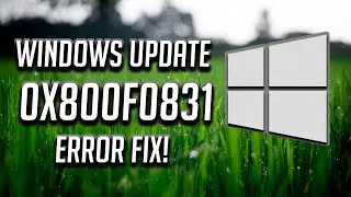 How to Fix Error 0x800f0831 When You Install An Update In Windows 10