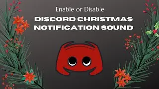 How to Enable/Disable Discord Christmas Notification Sound