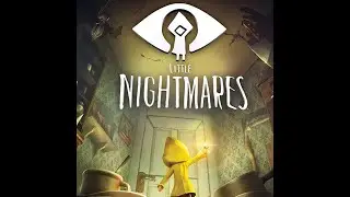 Little Nightmares - Full Gameplay (No Commentary) - 1080p 60FPS