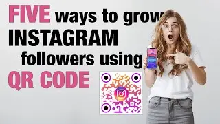 5 ways to grow your followers on Instagram fast with QR codes