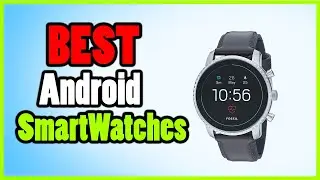 Top 5: Best Android Smart Watches in 2022 || Android Smart Watches Buying Guide