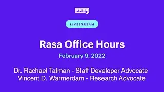 Rasa Office Hours: Rachael and Vincent