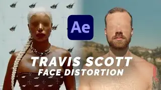 TRAVIS SCOTT Face Distortion Effect | Franchise