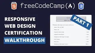 FreeCodeCamp walkthrough | Responsive Web Design Certification - Part 1