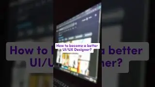 Roadmap to become a better UI/UX Designer! #shorts #uiuxtips #figma #figmatutorial