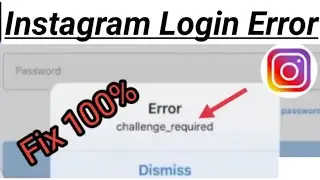 Instagram Error Challenge Required Fix | How to Solve Error Challenge Required 2021