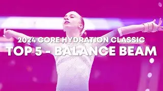 Top 5 Routines - Balance Beam - Junior Women - 2024 Core Hydration Classic