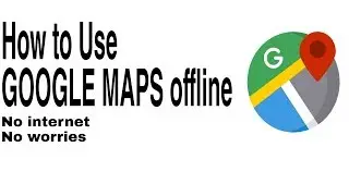 Use GOOGLE MAPS WITHOUT INTERNET