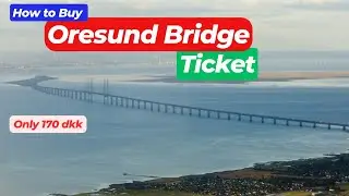 How to Buy Oresund Bridge Ticket in Denmark | Øresund Bridge ticket Only 170 DKK