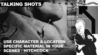 Hitchcock: use character/scene specific props & locations