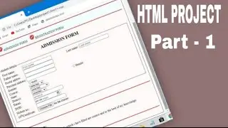 HTML Project 1 || How To Create An Admission form in html || HTML Tutorial for beginners-Part#36