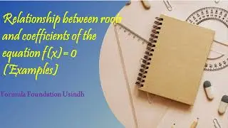 Solved Examples Of Relation Between Roots And Coefficients |Theory Of Equations |