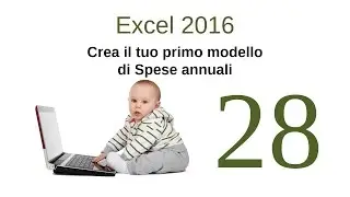 Excel 2016 - 28 - Crea il tuo primo modello di Spese annuali